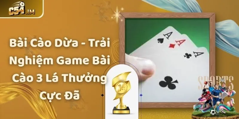 Bài Cào Dừa - Trải Nghiệm Game Bài Cào 3 Lá Thưởng Cực Đã