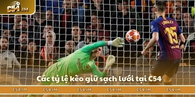 Các tỷ lệ kèo giữ sạch lưới ở C54