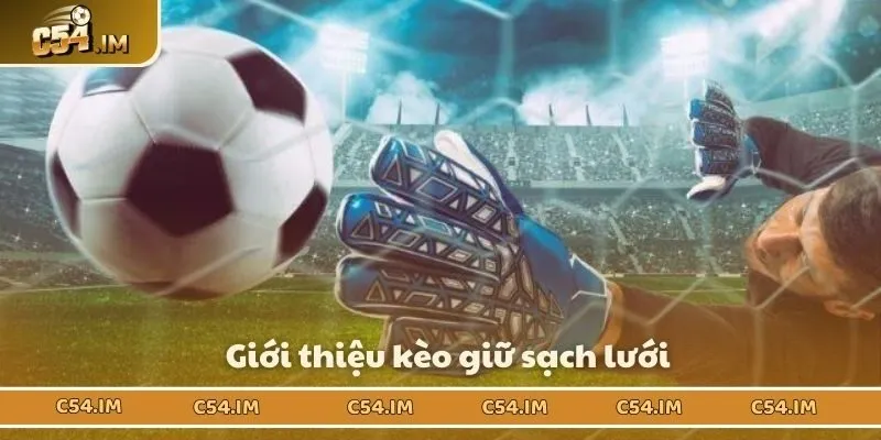 Giới thiệu kèo giữ sạch lưới
