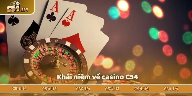 Khái niệm về casino C54
