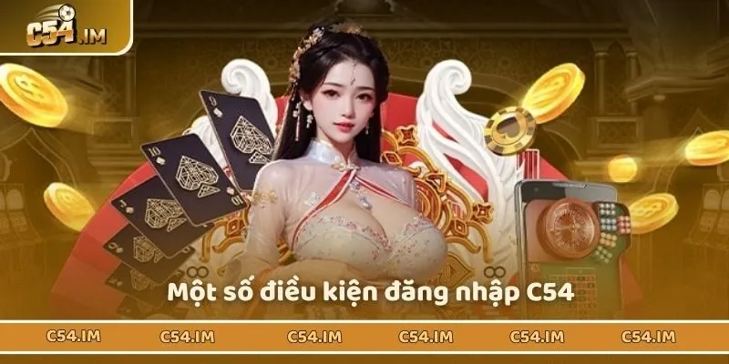 Một số điều kiện đăng nhập C54