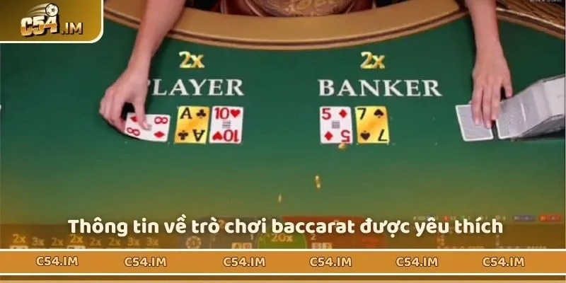Thông tin mới nhất về trò chơi baccarat được yêu thích 