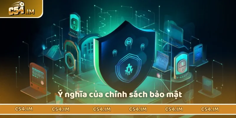 Ý nghĩa quan trọng của các quy định bảo mật